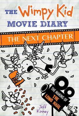 The Wimpy Kid Movie Diary: The Next Chapter (The Making of The Long Haul) 1 The Wimpy Kid Movie Diary: The Next Chapter (The Making of The Long Haul) - Jeff Kinney