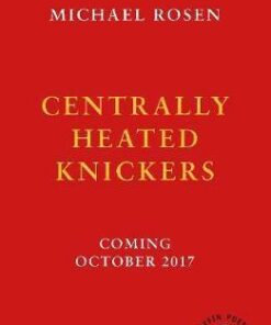 Centrally Heated Knickers - Michael Rosen