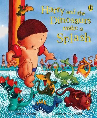 Harry and the Dinosaurs Make a Splash - Ian Whybrow