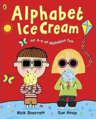 Alphabet Ice Cream: A fantastic fun-filled ABC - Sue Heap