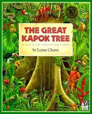 The Great Kapok Tree: A Tale of the Amazon Rain Forest - Lynne Cherry