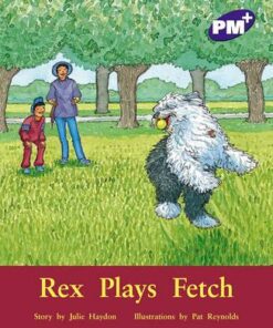 PM+ Storybooks Level 19: Rex Plays Fetch - Julie Haydon