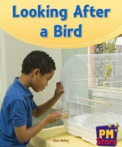 PM Stars Non-Fiction Level 14/15: Looking After A Bird - Elsie Nelley
