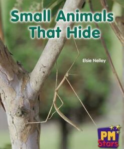 PM Stars Non-Fiction Level 8/9: Small Animals that Hide - Elsie Nelley