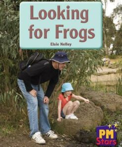 PM Stars Non-Fiction Level 8/9: Looking for Frogs - Elsie Nelley