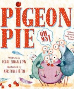 Pigeon Pie Oh My! - Debbie Singleton