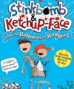 Stinkbomb & Ketchup-Face and the Badness of Badgers - John Dougherty