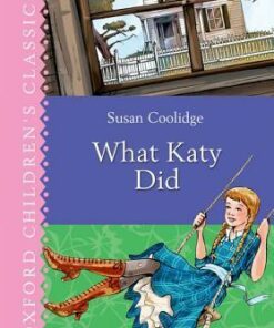 Oxford Children's Classics: What Katy Did - Susan Coolidge