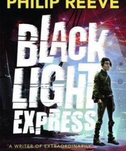 Black Light Express - Philip Reeve