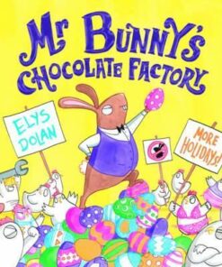 Mr Bunny's Chocolate Factory - Elys Dolan