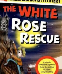 A Kalle Blomkvist Mystery: White Rose Rescue - Astrid Lindgren