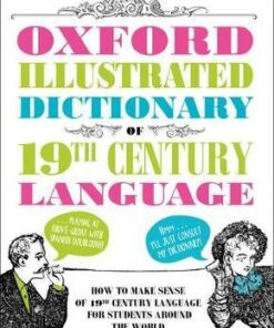 Oxford Illustrated Dictionary of 19th Century Language - Oxford Dictionaries