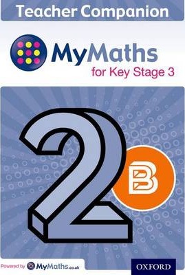 MyMaths for Key Stage 3: Teacher Companion 2B - Geoff Fowler