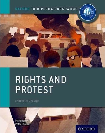 Oxford IB Diploma Programme: Rights and Protest Course Companion - Peter Clinton