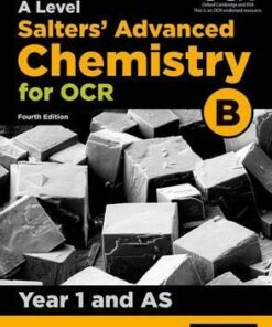 OCR A Level Salters' Advanced Chemistry Year 1 and AS Student Book (OCR B) - University of York