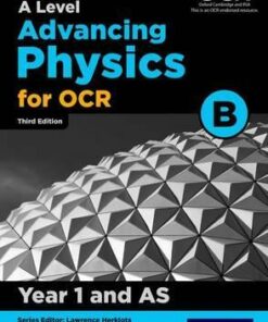 A Level Advancing Physics for OCR Year 1 and AS Student Book (OCR B) - John Miller