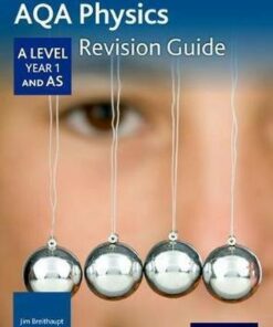 AQA A Level Physics Year 1 Revision Guide - Jim Breithaupt
