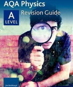 AQA A Level Physics Revision Guide - Jim Breithaupt