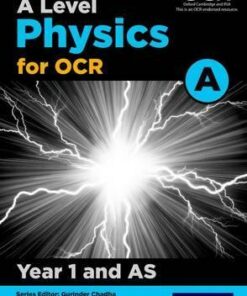 A Level Physics A for OCR Year 1 and AS Student Book - Gurinder Chadha