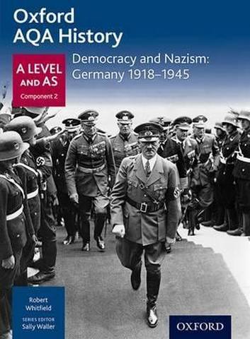 Oxford AQA History for A Level: Democracy and Nazism: Germany 1918-1945 - Robert Whitfield