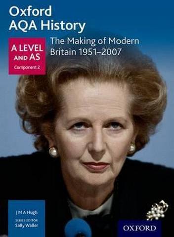 Oxford AQA History for A Level: The Making of Modern Britain 1951-2007 - Sally Waller