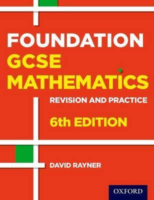 Revision and Practice: GCSE Maths: Foundation Student Book - David Rayner