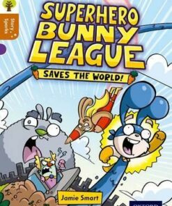 Superhero Bunny League Saves the World! - Jamie Smart