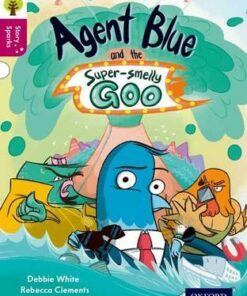 Agent Blue and the Super-smelly Goo - Debbie White