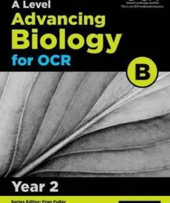 A Level Advancing Biology for OCR Year 2 Student Book (OCR B) - Fran Fuller