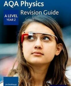 AQA A Level Physics Year 2 Revision Guide - Jim Breithaupt