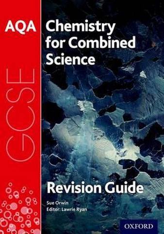 AQA Chemistry for GCSE Combined Science: Trilogy Revision Guide - Sue Orwin