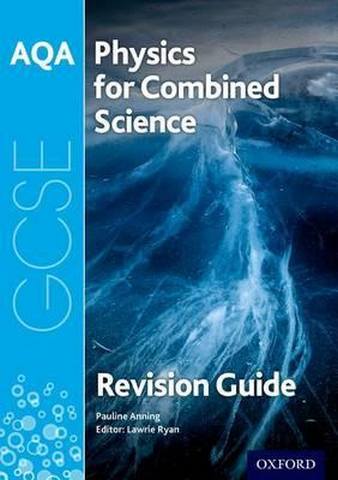 AQA Physics for GCSE Combined Science: Trilogy Revision Guide - Pauline Anning