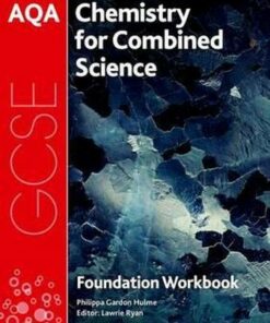 AQA GCSE Chemistry for Combined Science (Trilogy) Workbook: Foundation - Philippa Gardom-Hulme