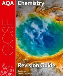 AQA GCSE Chemistry Revision Guide - Sue Orwin
