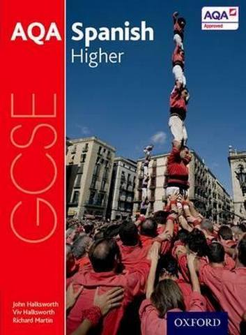 AQA GCSE Spanish: Higher Student Book - John Halksworth