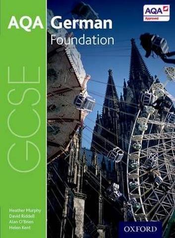 AQA GCSE German: Foundation Student Book - Heather Murphy