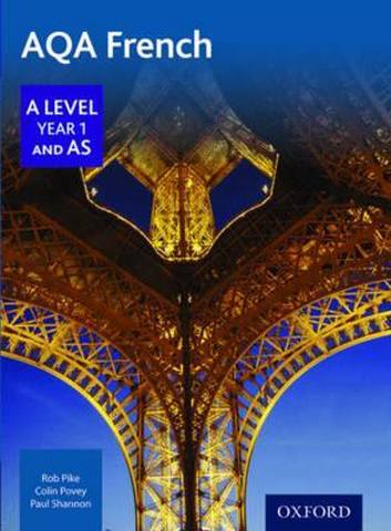 AQA A Level Year 1 and AS French Student Book - Robert Pike