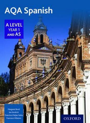 AQA A Level Year 1 and AS Spanish Student Book - Margaret Bond