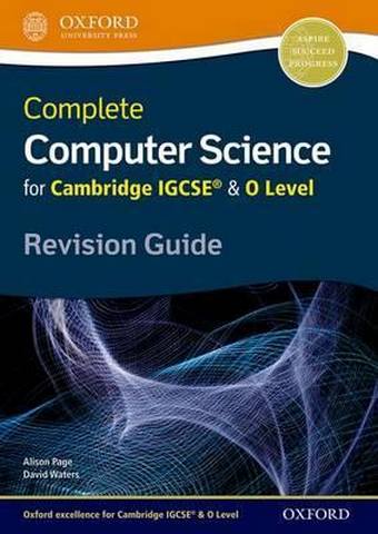 Complete Computer Science for Cambridge IGCSE (R) & O Level Revision Guide - Alison Page