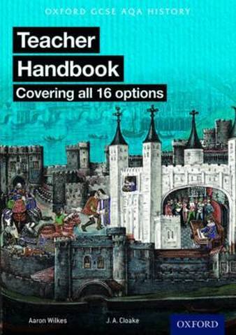 Oxford AQA History for GCSE: Teacher Handbook: (covering all 16 options) - J. A. Cloake