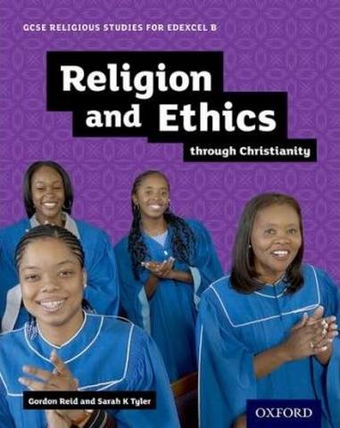 GCSE Religious Studies for Edexcel B: Religion and Ethics through Christianity - Gordon Reid