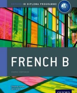 Oxford IB Diploma Programme: French B Course Companion - Christine Trumper