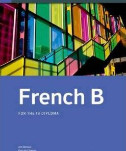 Oxford IB Skills and Practice: French B for the IB Diploma - Ann Abrioux