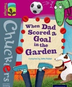 Oxford Reading Tree TreeTops Chucklers: Level 10: When Dad Scored a Goal in the Garden - John Foster