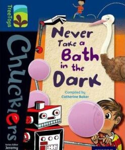 Oxford Reading Tree TreeTops Chucklers: Level 14: Never Take a Bath in the Dark - Catherine Baker