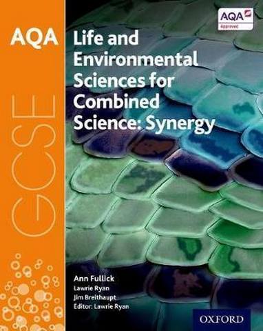AQA GCSE Combined Science (Synergy): Life and Environmental Sciences Student Book - Lawrie Ryan