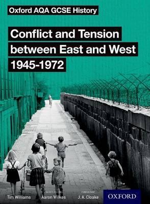 Oxford AQA GCSE History: Conflict and Tension between East and West 1945-1972 Student Book - Tim Williams