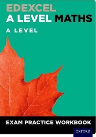 Edexcel A Level Maths: A Level Exam Practice Workbook - David Baker