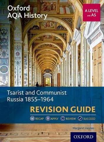 Oxford AQA History for A Level: Tsarist and Communist Russia 1855-1964 Revision Guide - Margaret Haynes