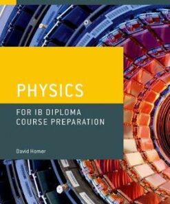 Oxford IB Course Preparation: Physics for IB Diploma Programme Course Preparation - David Homer